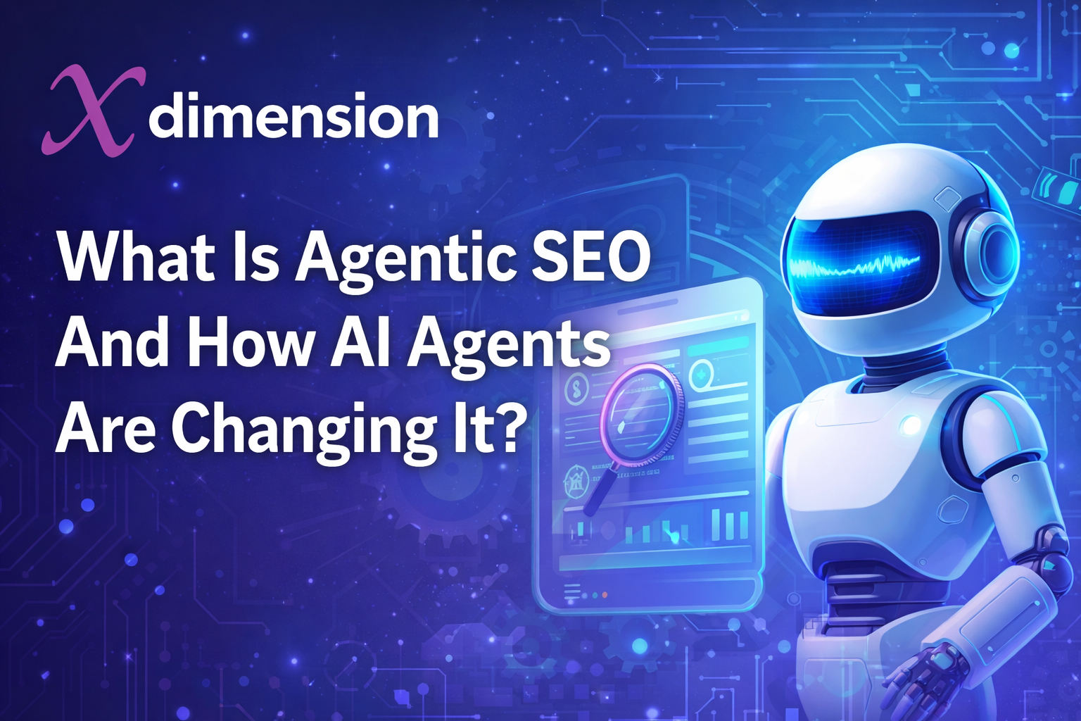What Is Agentic SEO And How AI Agents Are Changing It?
